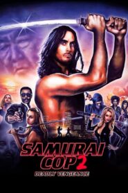 Samurai Cop 2: Deadly Vengeance